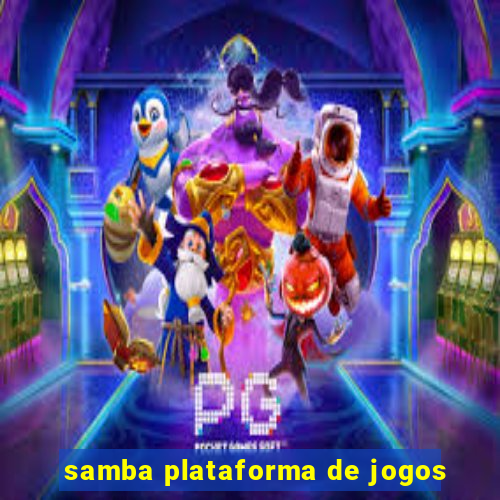 samba plataforma de jogos